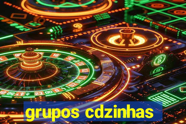 grupos cdzinhas